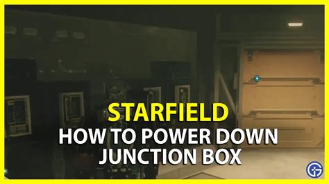 power down junction box starfield|starfield junction box.